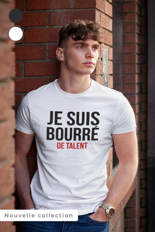 Tee Shirt - Je suis Bourré de Talent