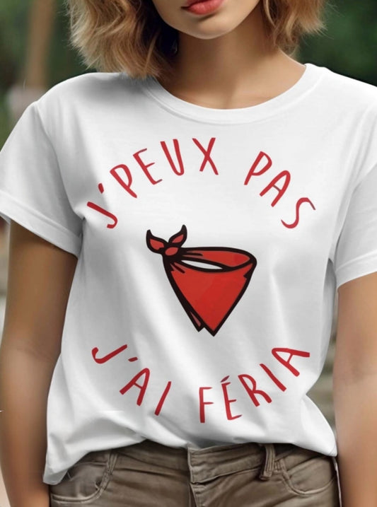 Tee Shirt Femme - Je Peux Pas Jâai FĂ©ria